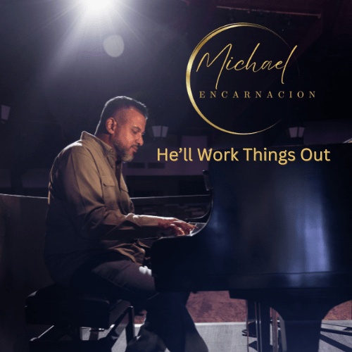 Michael Encarnacion - He'll Work Things Out