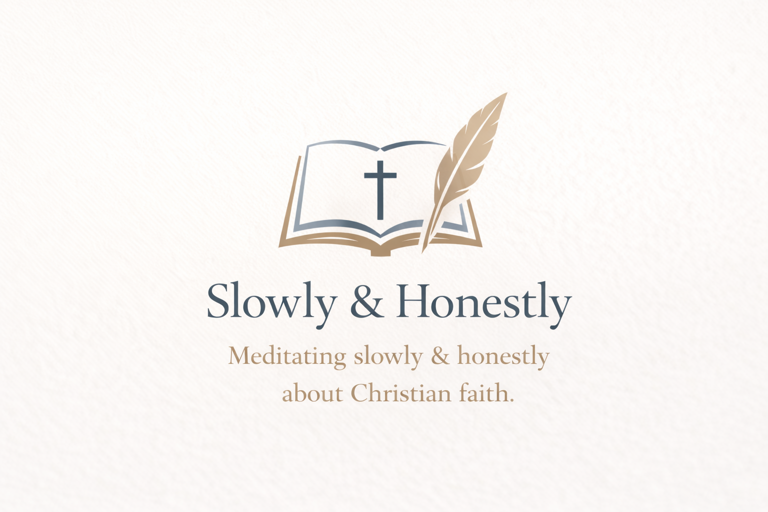 Slowly & Honestly