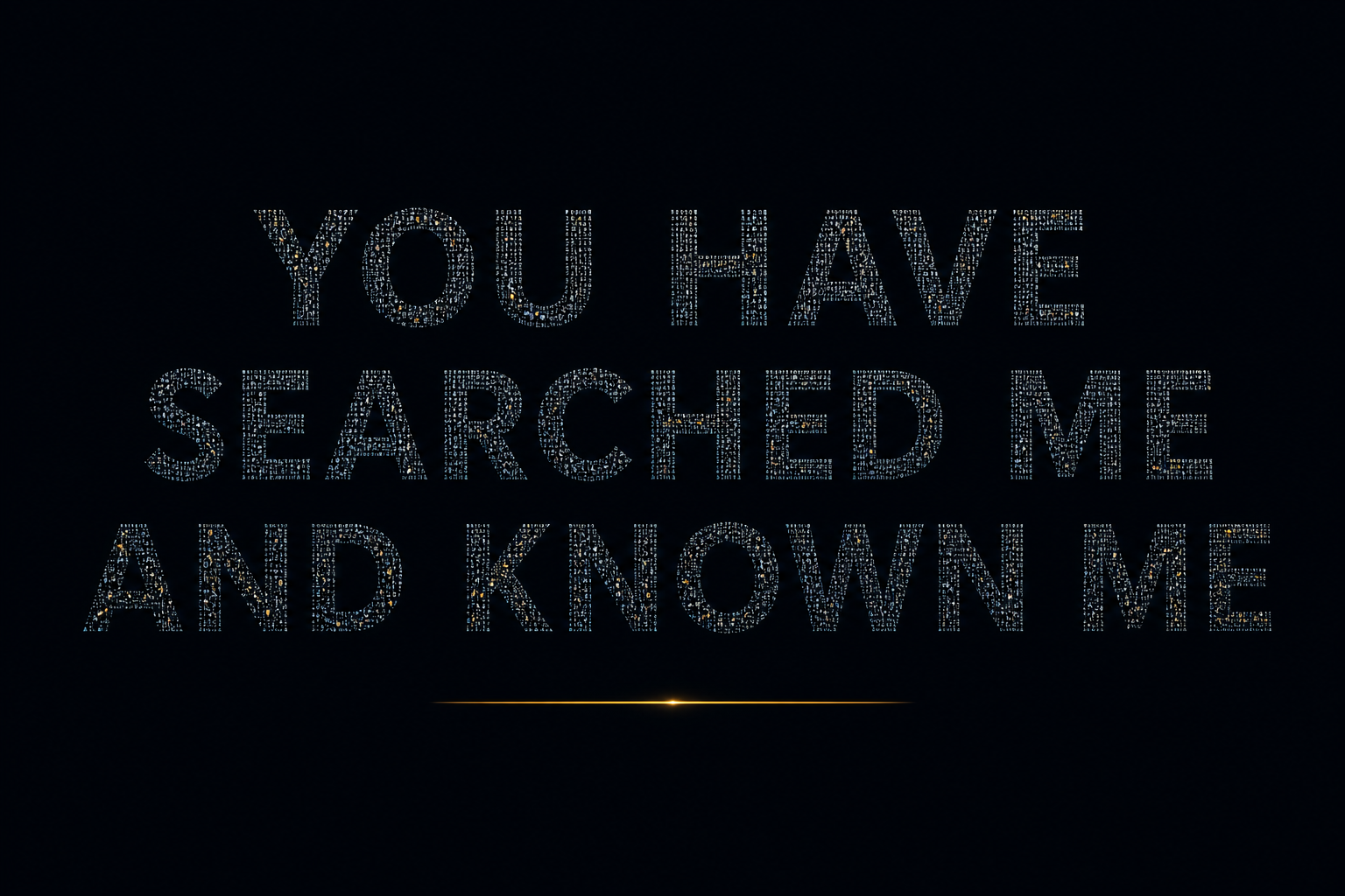 Psalm 139:1 rendered in data-point typography, representing God's knowledge in contrast to digital surveillance