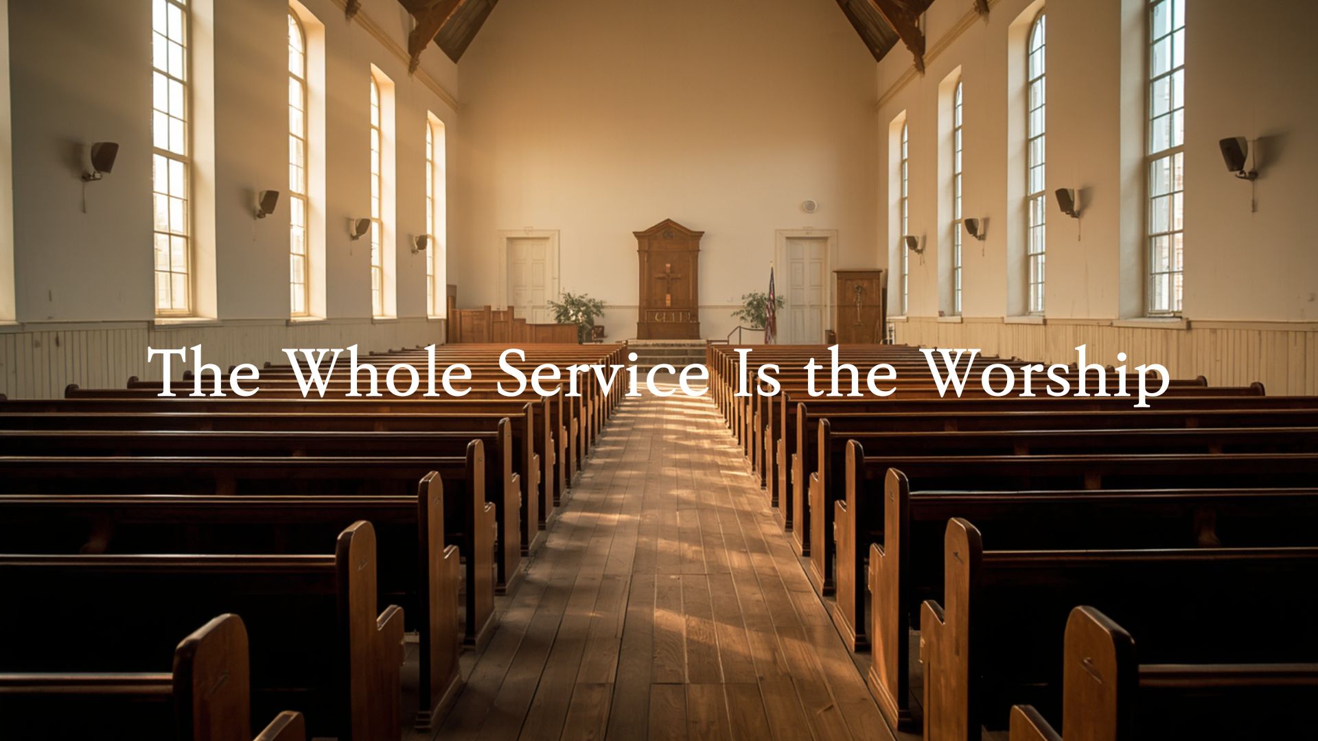 Church interior with morning light — representing the full shape of a worship service