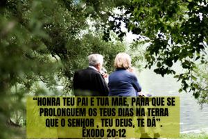 “Honra teu pai e tua mãe, para que se prolonguem os teus dias na terra que o Senhor , teu Deus, te dá”.