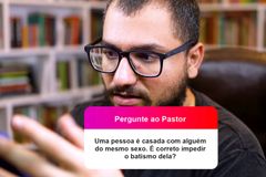 Rejeitar batismo a homossexuais está correto, afirma pastor Yago Martins