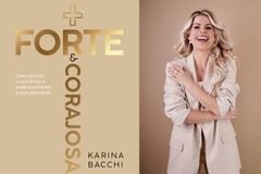 Mais forte e Corajosa: Karina Bacchi lança livro para mulheres