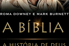 'A Bíblia: A história de Deus e de todos nós' - Roma Downey e Mark Burnett