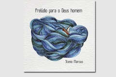 Stenio Marcius lança disco inédito: Prelúdio para o Deus Homem
