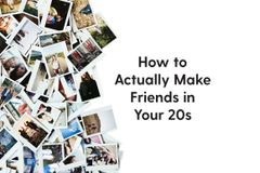How to Actually Make Friends in Your 20s