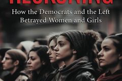 'The Reckoning: How the Democrats and the Left Betrayed Women and Girls' (book review)