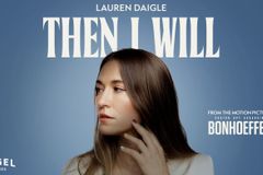 Lauren Daigle’s anthem 'Then I Will' brings Bonhoeffer’s faith, sacrifice to life in new film (exclusive)