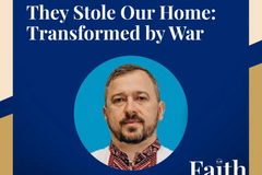'They Stole Our Home': First episode of Faith Without Frontiers podcast explores faith, loss and resilience amid Ukraine war
