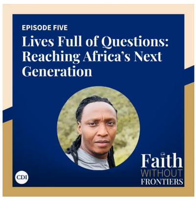 Faith Without Frontiers Explores Grief, Apologetics and Reaching Africa's Next Generation with Andy Mburu