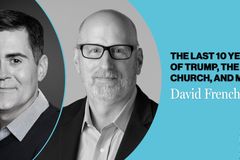 David French on the Last Ten Years