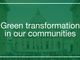 Green transformation in our communities
