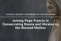 Joining Pope Francis in Consecrating Russia and Ukraine to the Blessed Mother