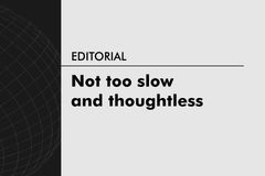 Not too slow and thoughtless