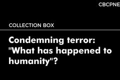 Condemning terror: ‘’What has happened to humanity’’?