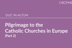Pilgrimage to the Catholic Churches in Europe  (Part 2)