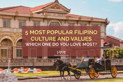 5 Most Popular Filipino Culture and Values – Which One Do You Love Most?