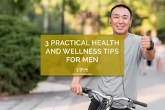 3 Practical Health and Wellness Tips for Men