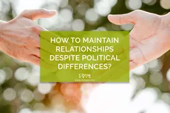 How to Maintain Relationships Despite Political Differences? - CBN Asia | Proclaiming Christ and Transforming Lives through Media, Prayer Counseling, Humanitarian, and Missionary Training