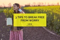 3 Tips to Break Free from Worry - CBN Asia | Proclaiming Christ and Transforming Lives through Media, Prayer Counseling, Humanitarian, and Missionary Training