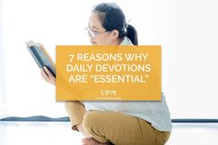 7 Reasons Why Daily Devotions are “Essential”