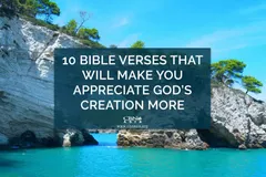 10 Bible Verses that Will Make You Appreciate God’s Creation More