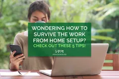 Wondering How to Survive the Work from Home Setup? Check Out these 5 Tips!