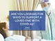 Are You Looking for Ways to Support a Loved One with COVID-19?