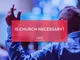 Is Church Necessary? - CBN Asia | Proclaiming Christ and Transforming Lives through Media, Prayer Counseling, Humanitarian, and Missionary Training