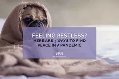 Feeling Restless? Here are 3 Ways to Find Peace in a Pandemic