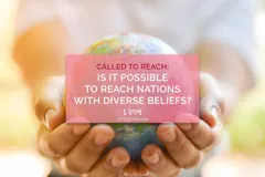 Called to Reach: Is It Possible to Reach Nations with Diverse Beliefs?