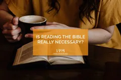 Is Reading the Bible Really Necessary? - CBN Asia | Proclaiming Christ and Transforming Lives through Media, Prayer Counseling, Humanitarian, and Missionary Training