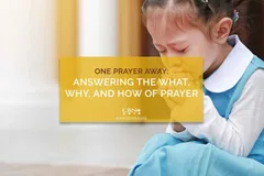 One Prayer Away: Answering the What, Why, and How of Prayer - CBN Asia | Proclaiming Christ and Transforming Lives through Media, Prayer Counseling, Humanitarian, and Missionary Training