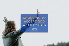 Choosing to Accept God | Why it Matters - CBN Asia | Proclaiming Christ and Transforming Lives through Media, Prayer Counseling, Humanitarian, and Missionary Training