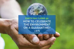 Earth Day Turns 50: How to Celebrate the Environment on a Quarantine?