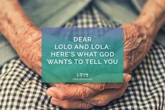 Dear Lolo and Lola: Here’s What God Wants to Tell You