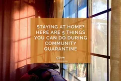 Staying at Home? Here are 5 Things You Can Do During Community Quarantine