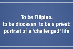 To be Filipino, to be diocesan, to be a priest:  portrait of a ‘challenged’ life