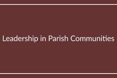 Leadership in Parish Communities