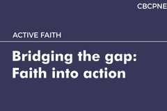 Bridging the gap: Faith into action