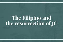 The Filipino and the resurrection of JC