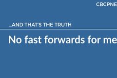 No fast forwards for me