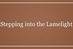 Stepping into the Lamelight