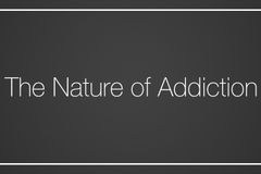 The Nature of Addiction