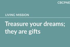 Treasure your dreams; they are gifts
