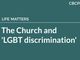 The Church and ‘LGBT discrimination’