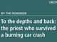 To the depths and back:  the priest who survived a burning car crash