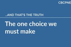 The one choice we must make