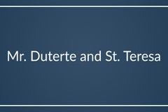 Mr. Duterte and St. Teresa