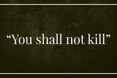 “You shall not kill”